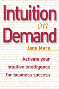 Intuition On Demand – Activate Your Intuitive Intelligence For Business Success (2005)